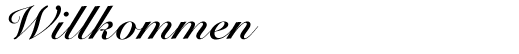 willkommen
